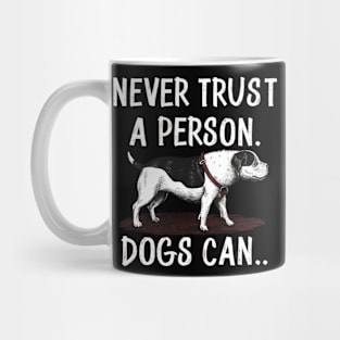 Never trust a person, dogs can funny dogs Mug